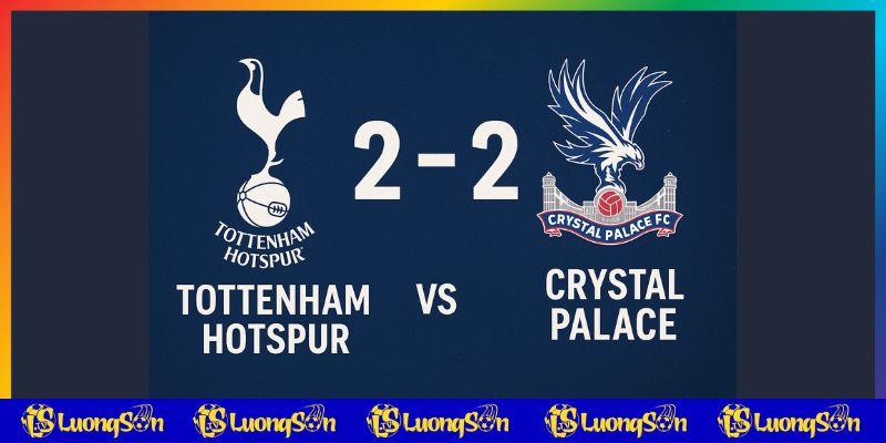 Dự đoán tỷ số trận Tottenham vs Crystal Palac tại Luong son tv